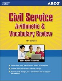 Arco Civil Service Arithmetic and Vocabulary (Arco Civil Service Test Tutor)
