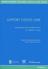 Support Foster Care: Developing a Short-break Service for Children in Need (Understanding Children's Social Care)