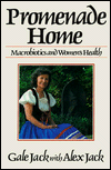 Promenade Home: Macrobiotics and Women's Health
