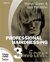Professional Hairdressing: The Official Guide to S/NVQ Level 3 (Habia City & Guilds)
