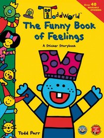 ToddWorld: The Funny Book of Feelings: A Sticker Storybook (Todd World)