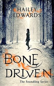 Bone Driven (Foundling, Bk 2)
