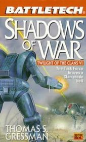 Shadows of War (Battletech, No 40 / Twilight of the Clans, Bk 6)