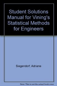 Student Solutions Manual for Vining's Statistical Methods for Engineers