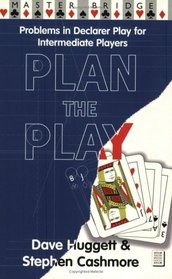 Plan the Play: Problems in Declarer Play for Intermediate Players