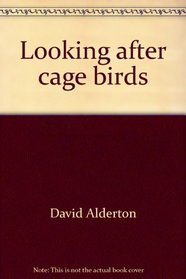 Looking after cage birds: Keep and care
