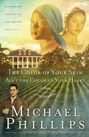 The Color of Your Skin Ain't the Color of Your Heart (Phillips, Michael R.)