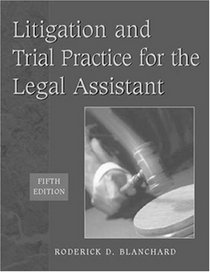 Litigation  Trial Practice for the  Legal Assistant