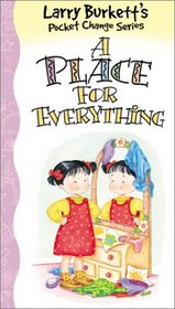 A Place for Everything (Burkett, Larry. Larry Burkett's Pocket Change Series, 6.)