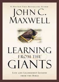 Learning from the Giants: Life and Leadership Lessons from the Bible (Giants of the Bible)