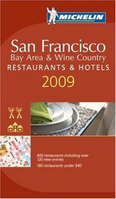 Michelin Guide 2009 San Francisco (Michelin Guide San Francisco, Bay Area & Wine Country)