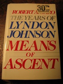 Means of Ascent: The Years of Lyndon Johnson