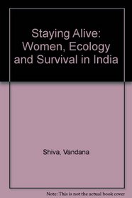 Staying Alive: Women, Ecology, and Survival in India