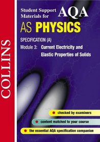 AQA (A) Physics: Current Electricity and Elastic Properties of Solids (Collins Student Support Materials)