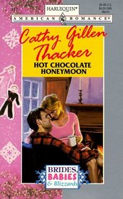 Hot Chocolate Honeymoon (Brides, Babies and Blizzards, Bk 2) (Harlequin American Romance, No 717)