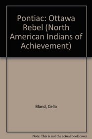 Pontiac: Ottawa Rebel (North American Indians of Achievement)