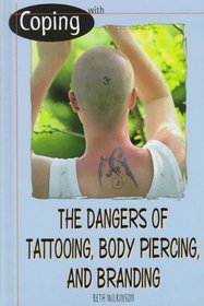 Coping With the Dangers of Tattooing, Body Piercing, and Branding