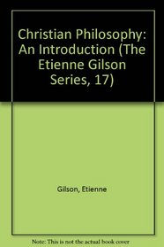 Christian Philosophy (Etienne Gilson Series)