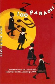 100 Parades: California Poets in the Schools Statewide Poetry Anthology 2000