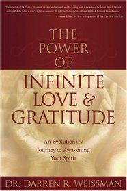 The Power of Infinite Love & Gratitude: An Evolutionary Journey to Awakening Your Spirit