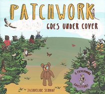 Patchwork Goes Under Cover (Patchwork Adventures)