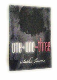 one + one = three