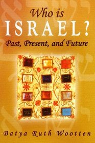 Who Is Israel? Past, Present, and Future