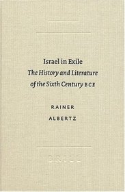 Israel in Exile: The History and Literature of the Sixth Century B.C.E (Studies in Biblical Literature (Society of Biblical Literature), 3.)