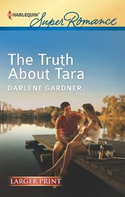The Truth About Tara (Harlequin Superromance, No 1803) (Larger Print)