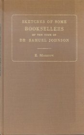 Sketches of Some Booksellers at the Time of Dr. Samuel Johnson
