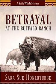 Betrayal at the Buffalo Ranch (Sadie Walela, Bk 4)