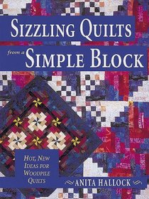 Sizzling Quilts from a Simple Block: Hot, New Ideas for Woodpile Quilts