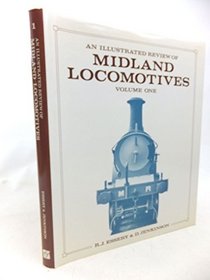 An Illustrated Review of Midland Locomotives from 1883: General Survey v. 1