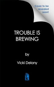 Trouble Is Brewing (Tea by the Sea Mysteries)