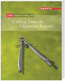 Ingenix Coding Lab: Coding from the Operative Report - 2006 (Ingenix Coding Lab 2006)