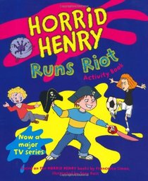 Horrid Henry Runs Riot: Bk. 12 (Horrid Henry Activity Book)