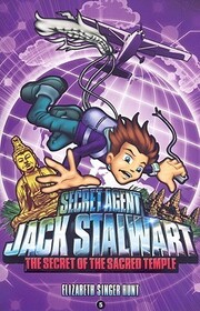 The Secret of the Sacred Temple: Cambodia (Secret Agent Jack Stalwart Bk 5)