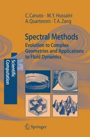Spectral Methods: Evolution to Complex Geometries and Applications to Fluid Dynamics (Scientific Computation)