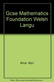 GCSE Mathematics Foundation Welsh Language: Haen Sylfaenol Ar Gyfer CBAC
