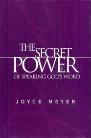 The secret Power of speaking God's Word