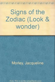 Signs of the Zodiac (Look  Wonder)