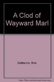 A Clod of Wayward Marl