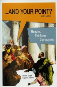 ...And Your Point? Reading Thinking Composing