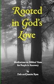 Rooted In God's Love: Meditations On Biblical Texts
