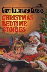Great Illustrated Classics:  Christmas Bedtime Stories