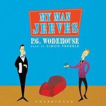 My Man Jeeves (Jeeves and Wooster, Bk 1) (Audio CD) (Unabridged)
