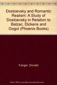 Dostoevsky and Romantic Realism: A Study of Dostoevsky (Phoenix Books)