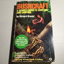 Bushcraft: A Serious Guide to Survival and Camping