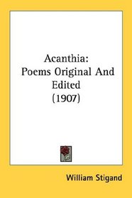 Acanthia: Poems Original And Edited (1907)