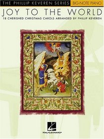 Joy to the World : 18 Cherished Christmas Carols (Phillip Keveren)